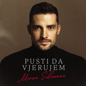 PUSTI DA VJERUJEM